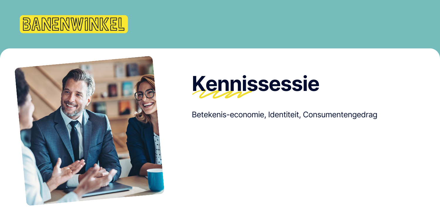 Kennissessie: Betekenis-economie, identiteit, consumentengedrag